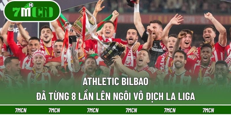 Athletic Bilbao đã từng 8 lần lên ngôi vô địch La Liga