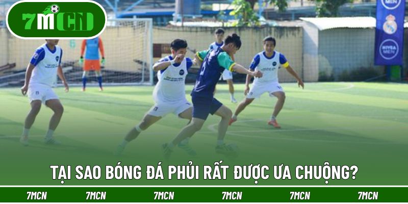 Bóng Đá Phủi - Sân Chơi Rực Lửa Đam Mê, Kịch Tính Nhất 2025 3 Nguyên nhân giúp hình thức này nổi tiếng