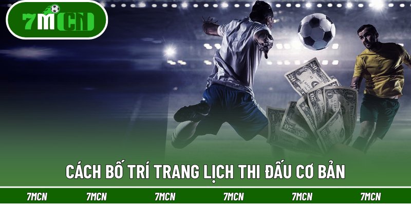 Cách bố trí trang lịch thi đấu cơ bản