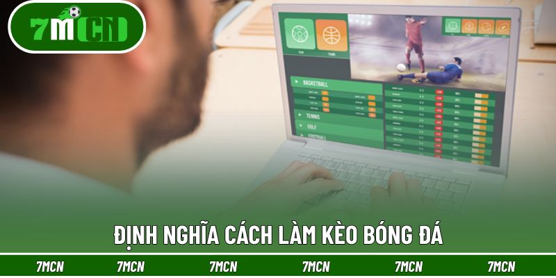 Khái niệm cách làm kèo bóng đá
