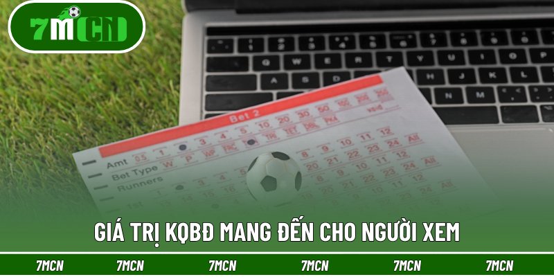 Giá trị KQBĐ mang đến cho người xem