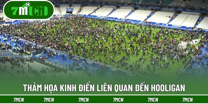 Những sự kiện hooligan xót xa nhất thế giới