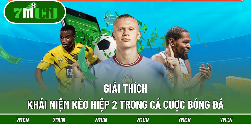 Giải nghĩa thuật ngữ kèo hiệp 2