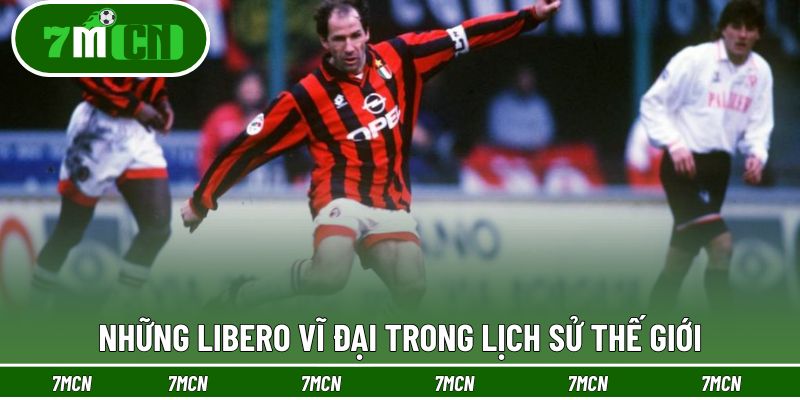 Bật mí các libero đình đám nhất toàn cầu