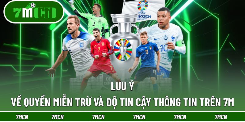 7M 26 Lưu ý về quyền miễn trừ, trách nhiệm các thông tin trên 7M