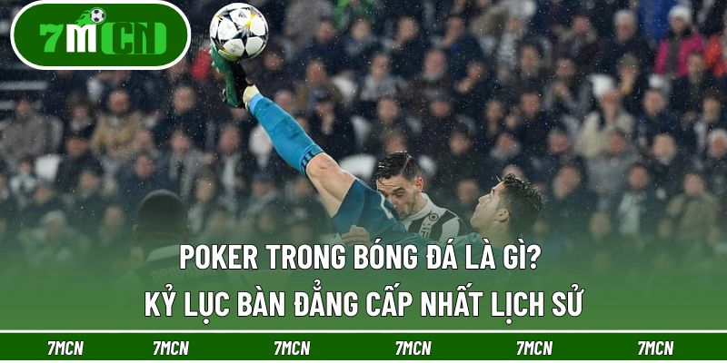 Poker Trong Bóng Đá Là Gì