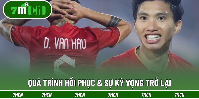 Quá trình hồi phục & sự kỳ vọng trở lại sân bóng