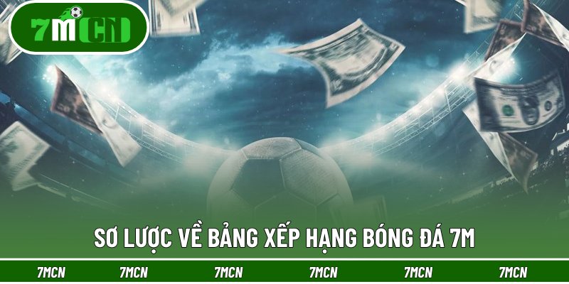 Sơ lược về bảng xếp hạng bóng đá 7M