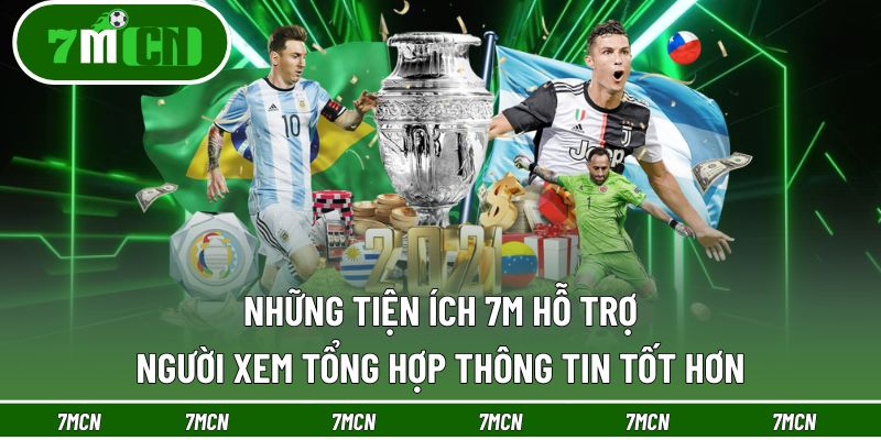 7M 21 Tiện ích hỗ trợ tổng hợp các thông tin soi kèo từ 7M