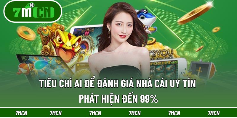 Tiêu Chí AI Để Đánh Giá Nhà Cái Uy Tín